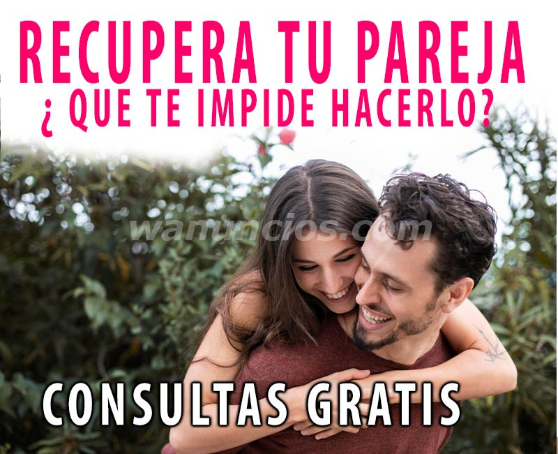 ESTO SI FUNCIONA!!-RECUPERA TU PAREJA -Consultas Gratis 2